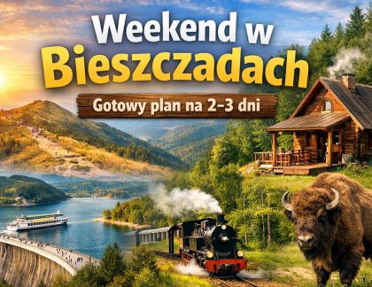 Jak zaplanować weekend w Bieszczadach – gotowy plan 2-3 dni