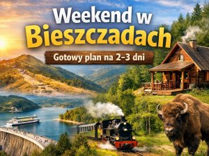 Jak zaplanować weekend w Bieszczadach – gotowy plan 2-3 dni