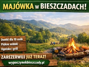 Majówka w Bieszczadach – odpocznij tam, gdzie naprawdę można odetchnąć!